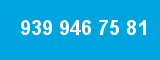 939 946 75 81 939 946 75 81